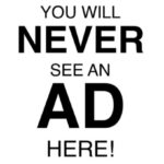 No Ads... Not Ever...